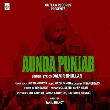 download Aunda-Punjab-(Jot-Randhawa) Dalvir Bhullar mp3